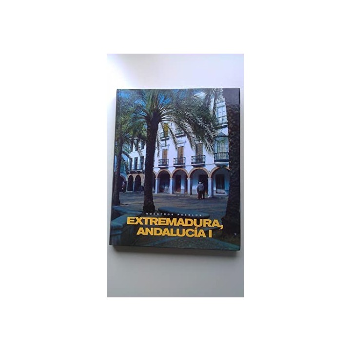 Enciclopedia Nuestros Pueblos Extremadura , Andalucia I